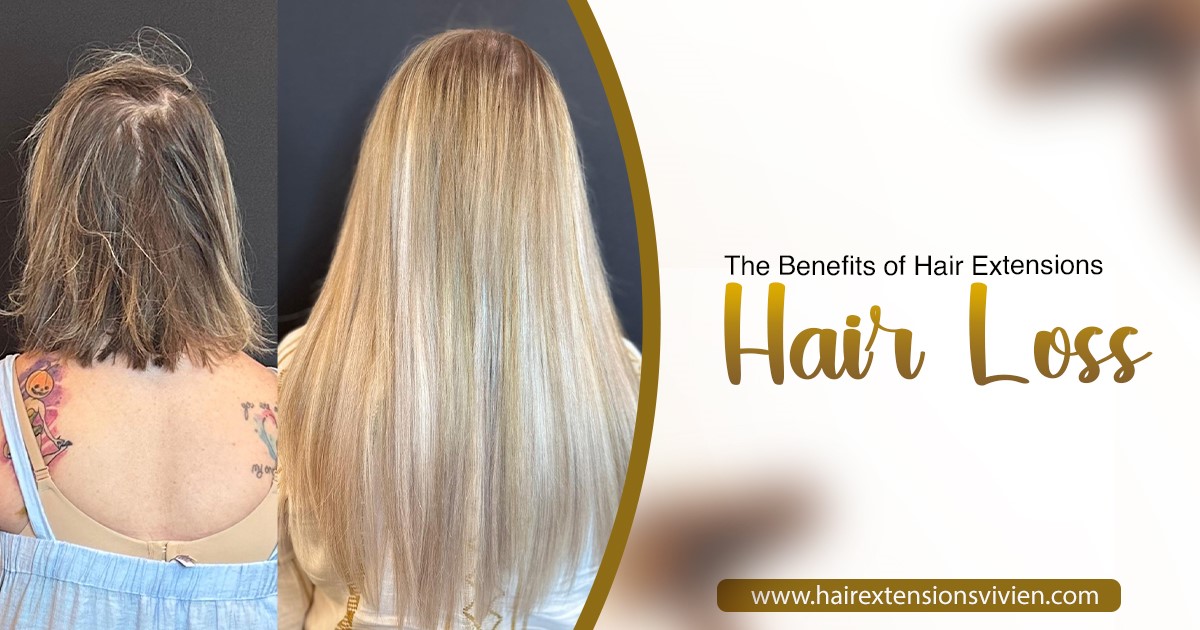 The Benefits of Hair Extensions for Hair Loss