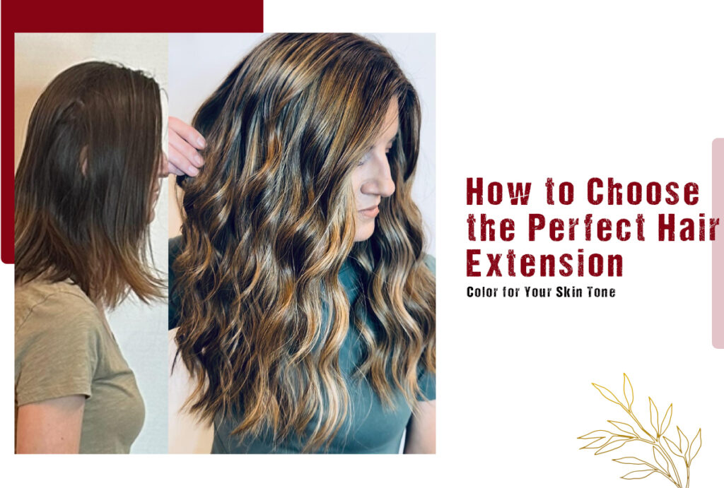 Perfect Hair Extension Color for Your Skin Tone