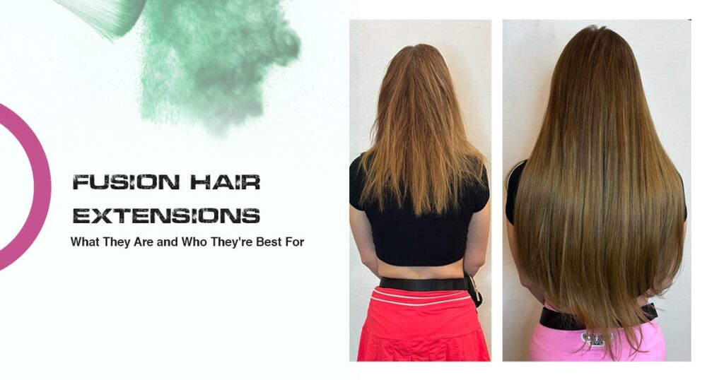 Fusion Hair Extensions