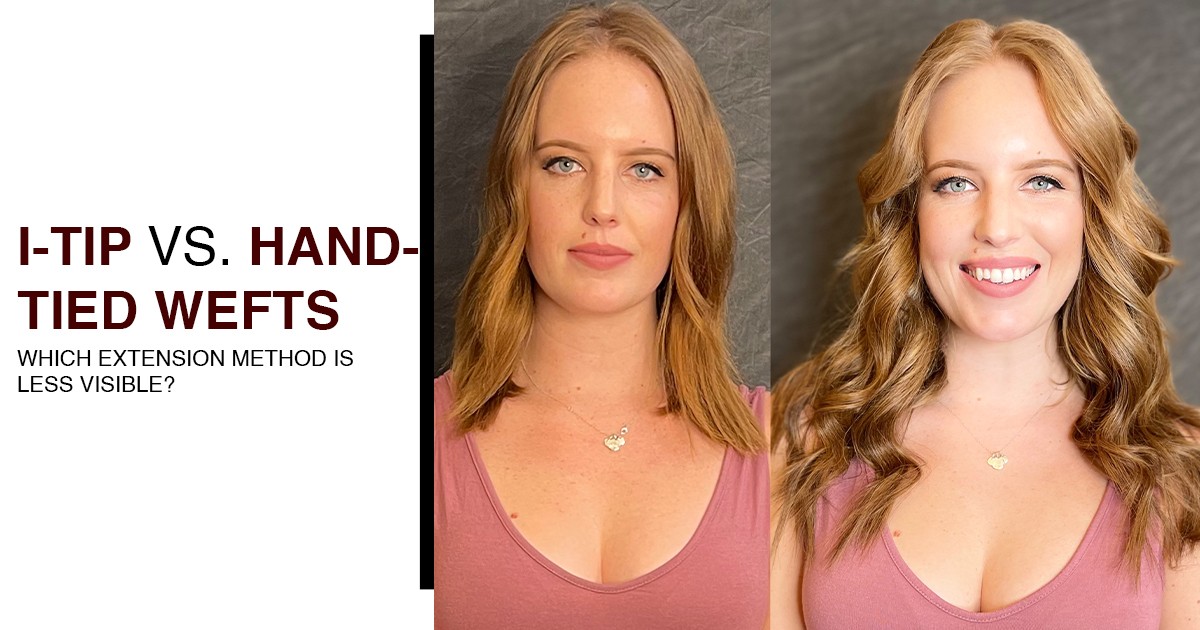 I-Tip vs. Hand-Tied Wefts